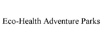 ECO-HEALTH ADVENTURE PARKS