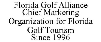 FLORIDA GOLF ALLIANCE CHIEF MARKETING ORGANIZATION FOR FLORIDA GOLF TOURISM ESTABLISHED 1996
