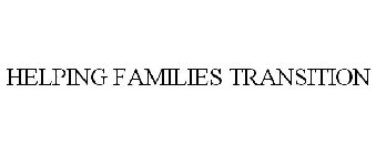 HELPING FAMILIES TRANSITION