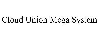 CLOUD UNION MEGA SYSTEM