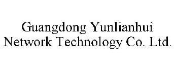 GUANGDONG YUNLIANHUI NETWORK TECHNOLOGY CO. LTD.
