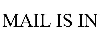MAIL IS IN