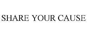 SHARE YOUR CAUSE