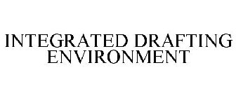 INTEGRATED DRAFTING ENVIRONMENT