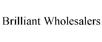 BRILLIANT WHOLESALERS
