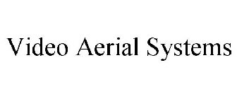 VIDEO AERIAL SYSTEMS