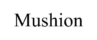 MUSHION