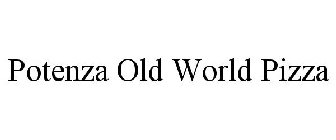 POTENZA OLD WORLD PIZZA