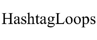 HASHTAGLOOPS