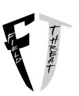 FT FIELD THREAT