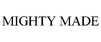 MIGHTY MADE