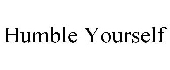 HUMBLE YOURSELF
