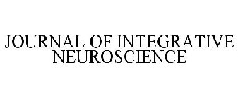 JOURNAL OF INTEGRATIVE NEUROSCIENCE