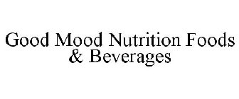 GOOD MOOD NUTRITION FOODS & BEVERAGES