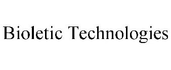 BIOLETIC TECHNOLOGIES