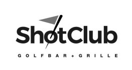 SHOTCLUB GOLFBAR + GRILLE