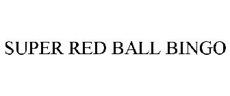 SUPER RED BALL BINGO