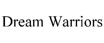 DREAM WARRIORS