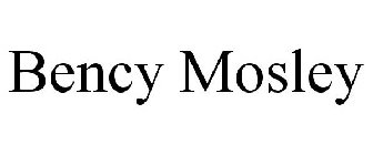 BENCY MOSLEY