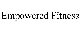 EMPOWERED FITNESS