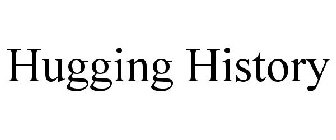 HUGGING HISTORY