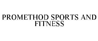 PROMETHOD SPORTS AND FITNESS