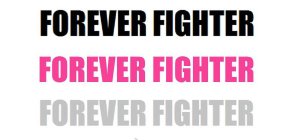 FOREVER FIGHTER