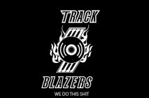 TRACK BLAZERS WE DO THIS SHIT