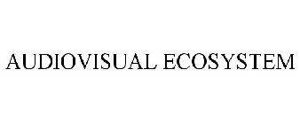 AUDIOVISUAL ECOSYSTEM