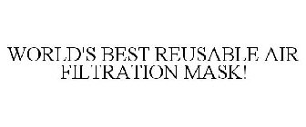 WORLD'S BEST REUSABLE AIR FILTRATION MASK