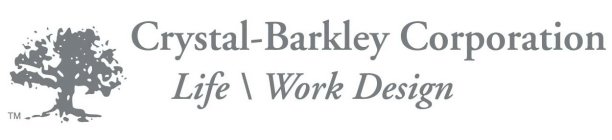 CRYSTAL-BARKLEY CORPORATION LIFE\WORK DESIGN