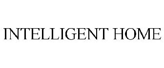 INTELLIGENT HOME