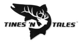 TINES 'N TALES