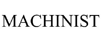 MACHINIST