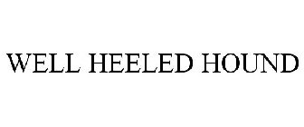 WELL HEELED HOUND