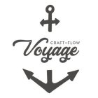 VOYAGE CRAFT + FLOW