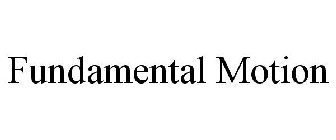 FUNDAMENTAL MOTION