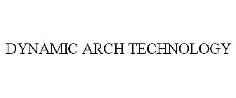 DYNAMIC ARCH TECHNOLOGY