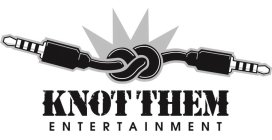 KNOT THEM ENTERTAINMENT