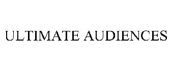 ULTIMATE AUDIENCES