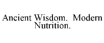 ANCIENT WISDOM. MODERN NUTRITION.