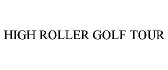 HIGH ROLLER GOLF TOUR