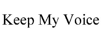KEEP MY VOICE