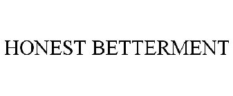 HONEST BETTERMENT