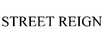 STREET REIGN
