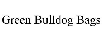 GREEN BULLDOG BAGS
