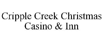 CRIPPLE CREEK CHRISTMAS CASINO & INN