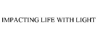 IMPACTING LIFE WITH LIGHT