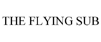 THE FLYING SUB