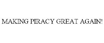 MAKING PIRACY GREAT AGAIN!